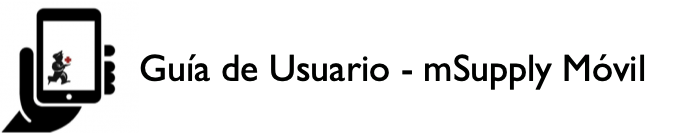Guía de Usuario mSupply Móvil Guía de Usuario mSupply Móvil